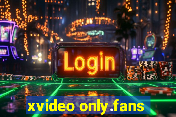 xvideo only.fans